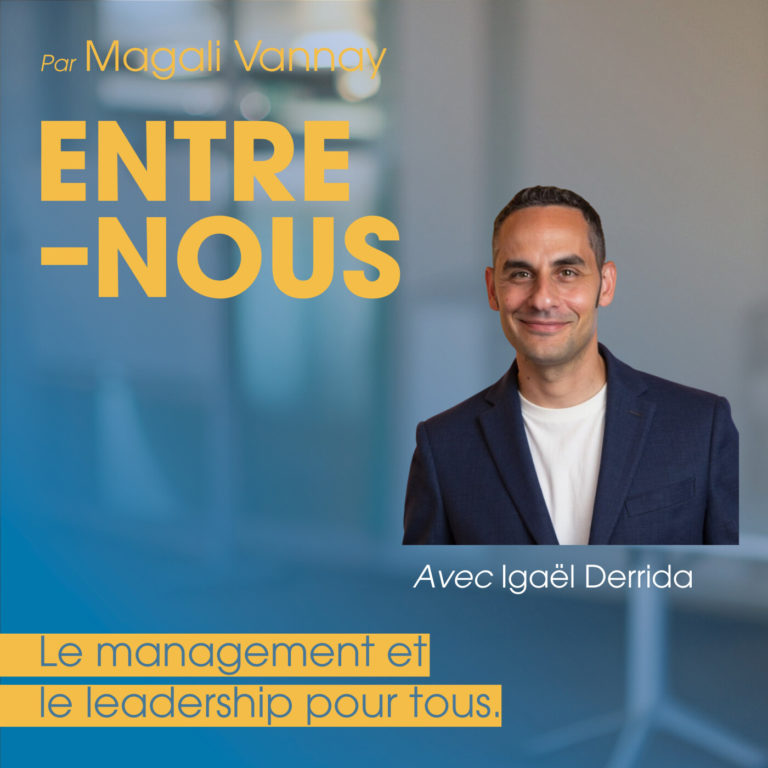 31. IA & management : et si le vrai enjeu, c’était de rester humain ? Avec Igaël Derrida fondateur d&rsquo;IDRH